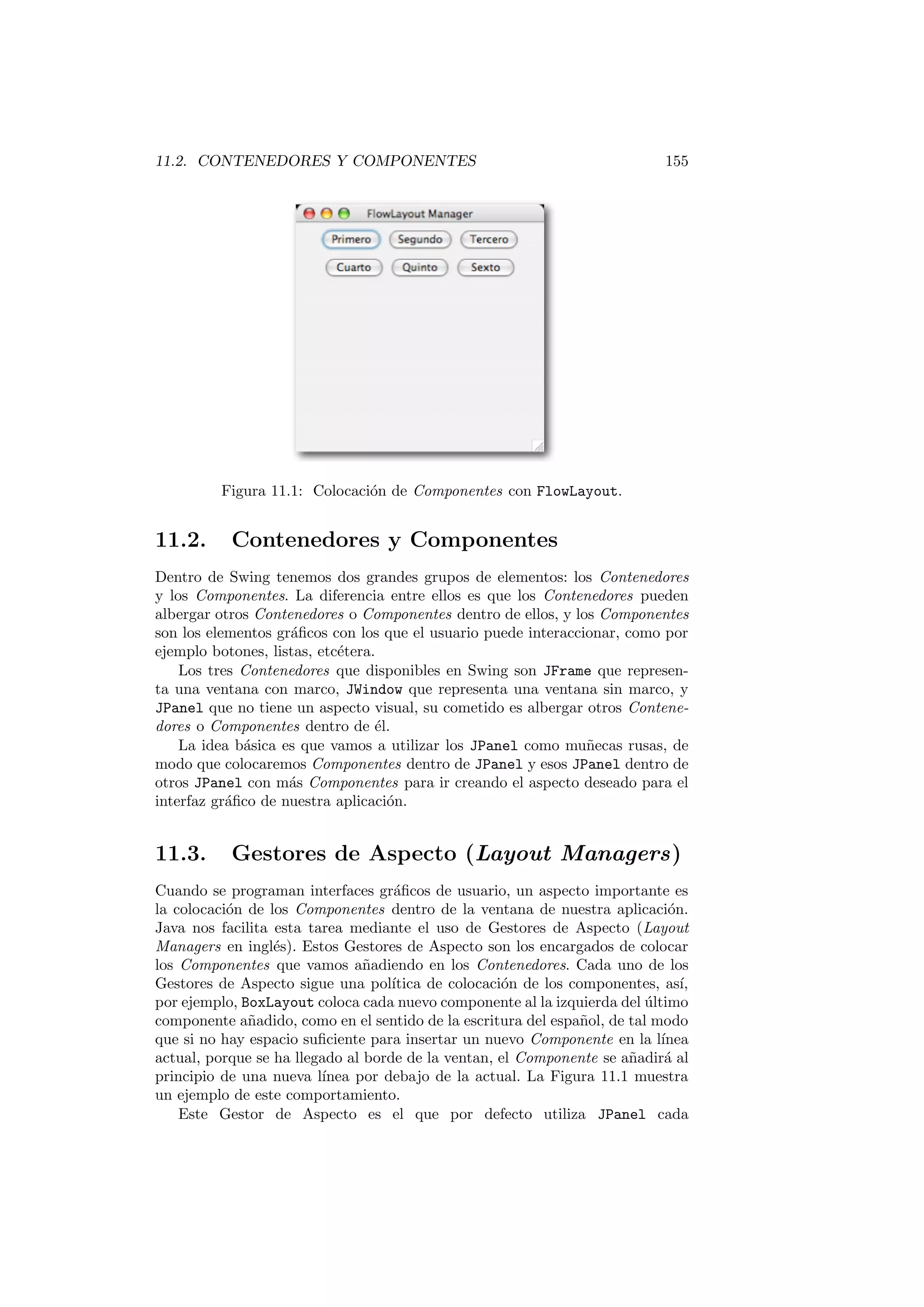 cadores de 
acceso se escriben antes del tipo del atributo o antes del tipo de retorno del 
metodo. Veamos como quedara nuestra clase Persona asignando la visibilidad 
adecuada a cada uno miembros: 
1 package agenda ; 
2 
3 publ ic clas s Persona f 
4 St r ing nombre ; 
5 St r ing a p e l l i d o s ; 
6 St r ing t e l e f o n o ; 
7 
8 Persona ( ) f g 
9 
10 Persona ( St r ing nombre , St r ing a p e l l i d o s , St r ing t e l e f o n o ) f 
11 this . nombre = nombre ; 
12 this . a p e l l i d o s = a p e l l i d o s ; 
13 this . t e l e f o n o = t e l e f o n o ; 
14 g 
15 
16 St r ing getNombre ( ) f 
17 return nombre ; 
18 g 
19 
20 St r ing g e tAp e l l i d o s ( ) f 
21 return a p e l l i d o s ; 
22 g 
23 
24 St r ing g e tTe l e f ono ( ) f 
25 return t e l e f o n o ; 
26 g 
27 g 
En este caso estamos restringiendo la visibilidad de los atributos de la clase 
Persona de modo que unicamente son visibles desde el interior de la propia clase 
donde se han de 