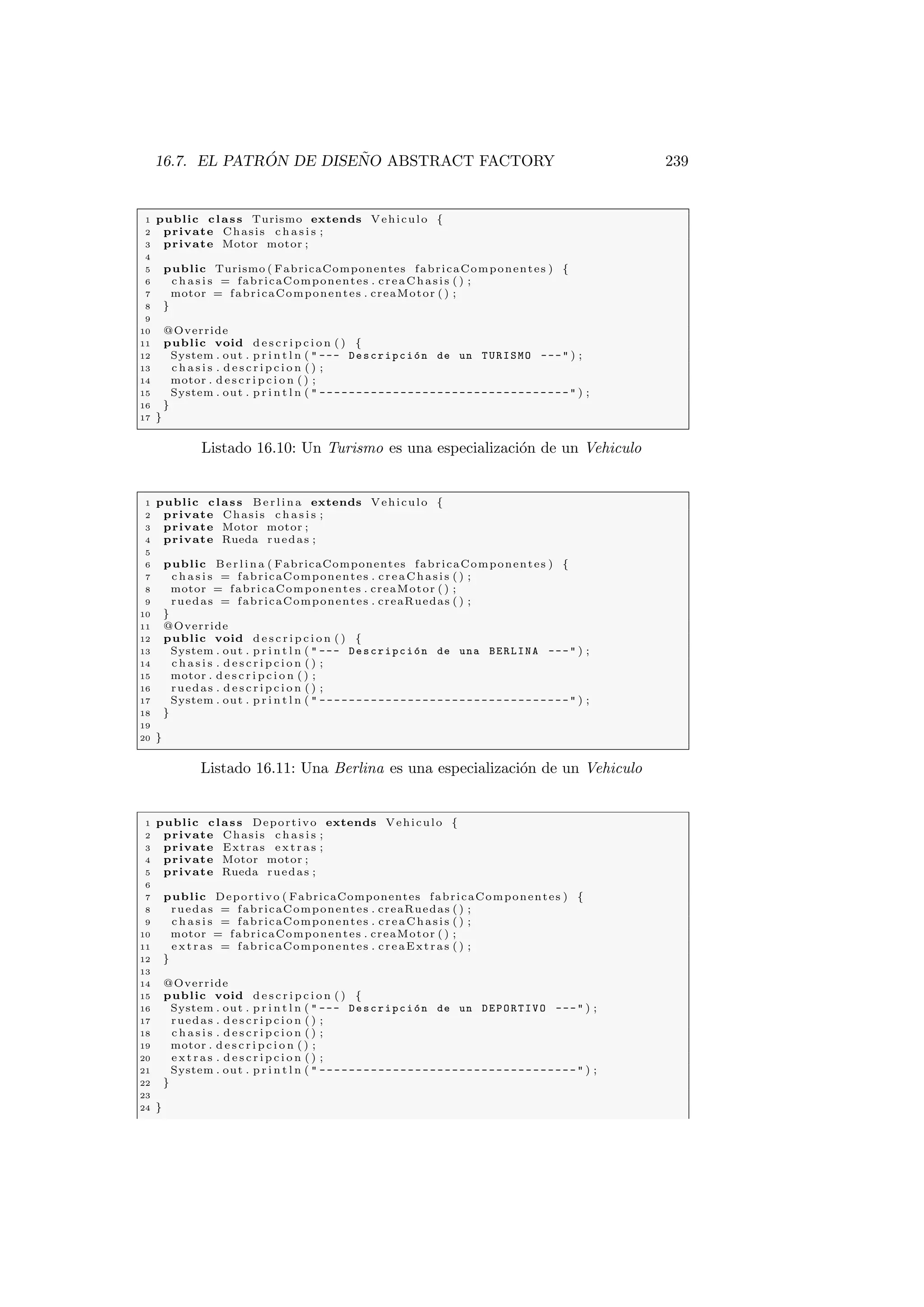 cador de acceso. Siguiendo con el ejemplo, intentar sobrescribir el meto-do 
incrementaDistancia como private void incrementaDistancia(double 
incremento), dara un error. 
Gracias al uso de la anotacion @Override2 obtenemos un error que nos 
informa que el nuevo metodo no esta sobrescribiendo a ningun metodo en su 
clase padre. Si eliminamos la anotacion no obtenemos ningun error y lo que 
estaremos haciendo es de 