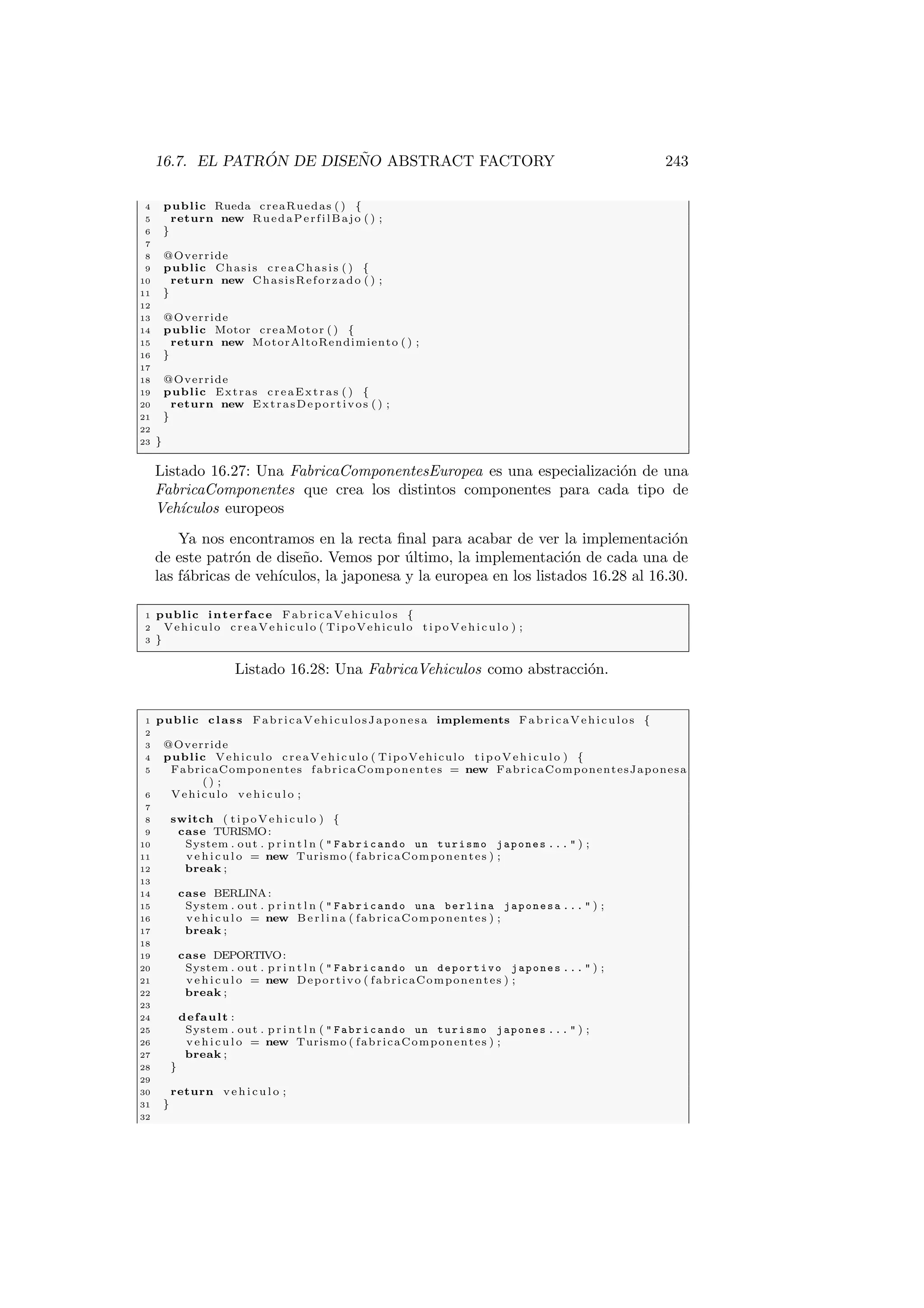 3.2. EXTENSI ON DE UNA CLASE. 59 
desde el original Distancia a DistanciaDoblePrecision, esta posibilidad fue 
introducida en la version 5 de Java. 
Pero cuidado, esto ultimo no funciona con los tipos de retorno primitivos, si 
tenemos en la clase padre un metodo de 