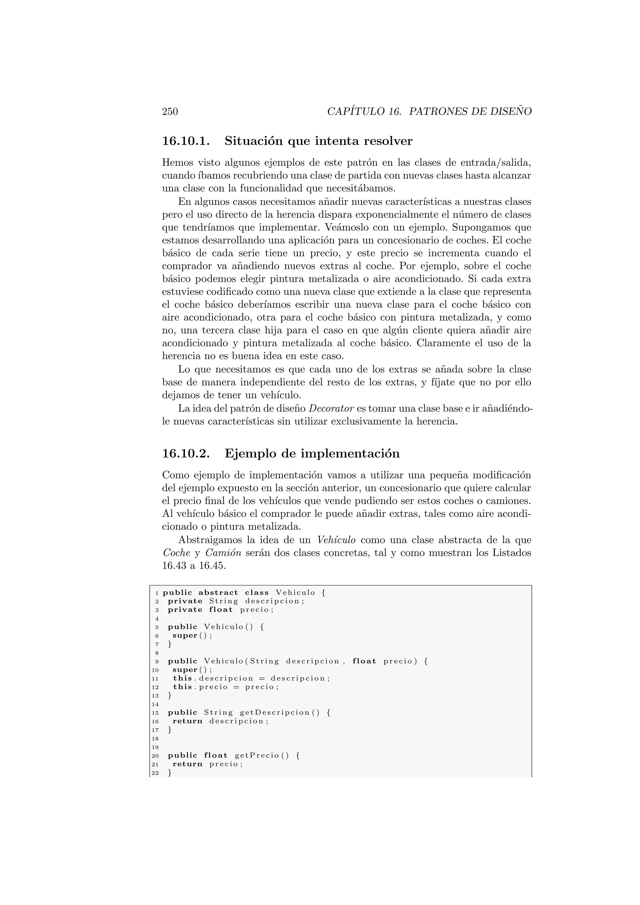 nido. Este es el mecanismo en la creacion de objetos 
en Java cuando existe relacion de herencia entre clases, desde los constructores 
de las clases hijas, si no se indica lo contrario, se intenta invocar al constructor 
sin parametros de la clase padre, que por este motivo es llamado Constructor por 
defecto . Si no se indica lo contrario, lo primero que se hace desde el constructor 
de una clase hija es llamar al constructor por defecto de la clase padre. 
Buenas practicas 
Para evitar problemas en la ceracion de objetos, es conveniente de 