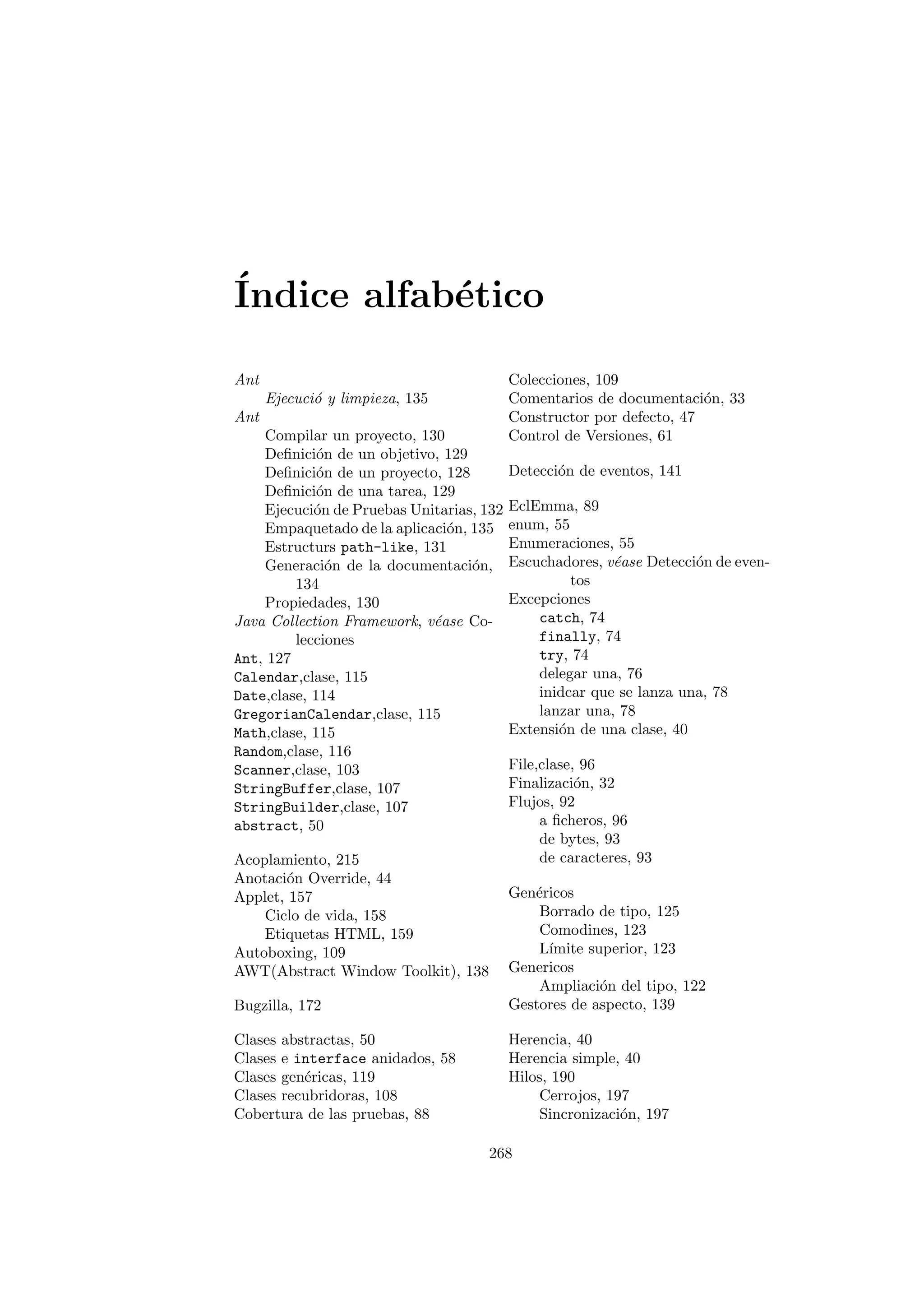 ca 
la Vinculacion dinamica, determinar en tiempo de ejecucion el metodo que se 
debe llamar al invocarse desde una instancia cuando esta sobrescrito. Fjate 
 