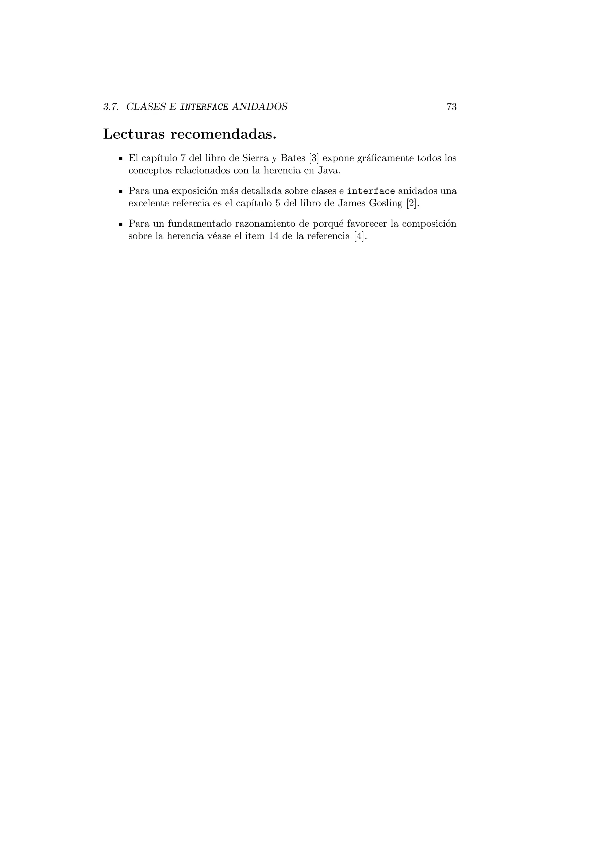 ne en un bloque delimitado 
por llaves, del siguiente modo 
 