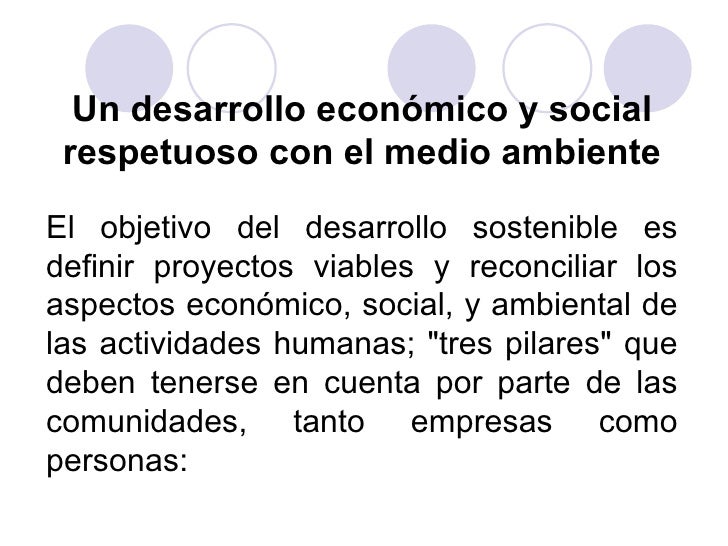 Un desarrollo económico y social
 respetuoso con el medio ambiente

El objetivo del desarrollo sostenible es
definir proye...