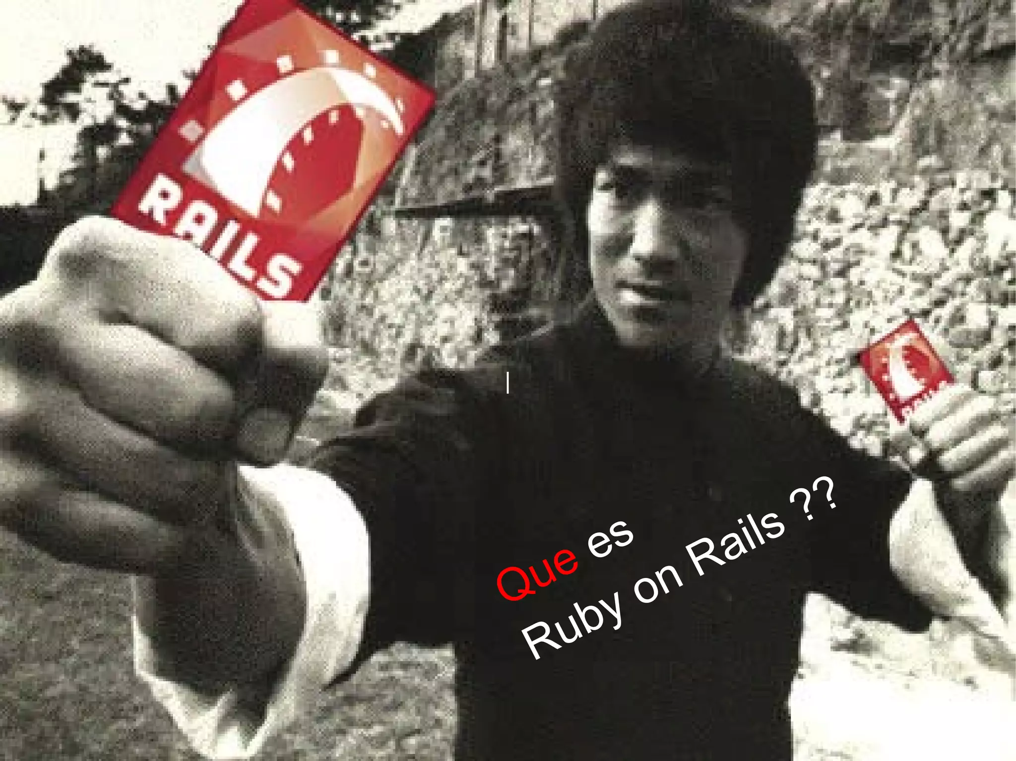 | Que  es  Ruby on Rails ?? 
