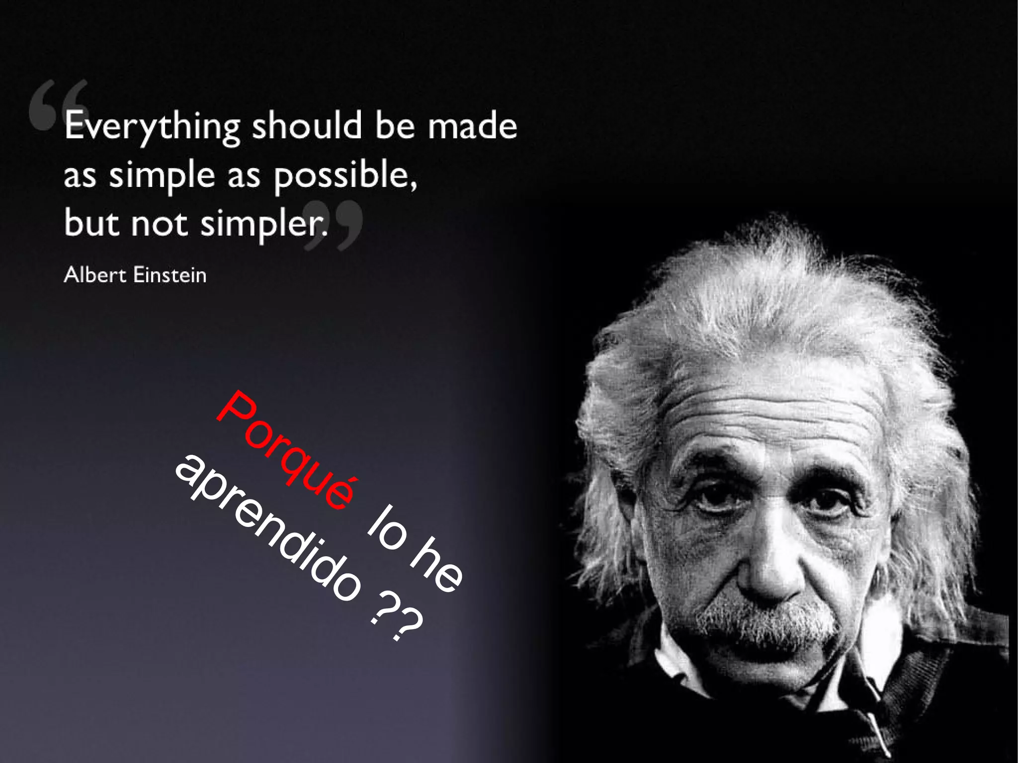 Porqué   lo he aprendido ?? 