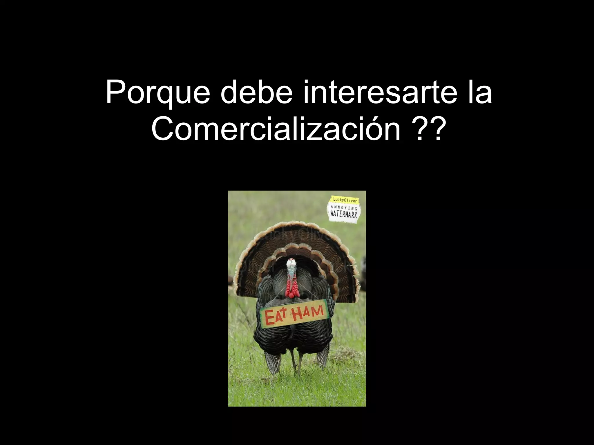 Porque debe interesarte la Comercialización ?? 