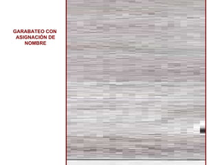 GARABATEO CON  ASIGNACIÓN DE NOMBRE 