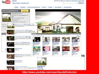 http://www.youtube.com/user/AyudaEnAccion 