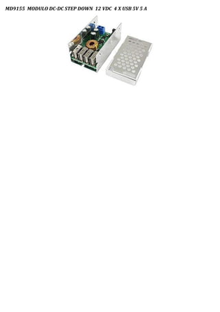 MD9155 MODULO DC-DC STEP DOWN 12 VDC 4 X USB 5V 5 A
 