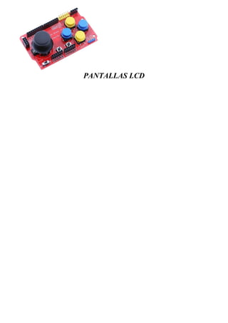 PANTALLAS LCD
 