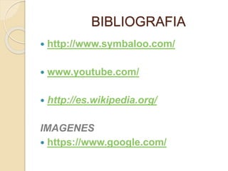BIBLIOGRAFIA
 http://www.symbaloo.com/
 www.youtube.com/
 http://es.wikipedia.org/
IMAGENES
 https://www.google.com/
 
