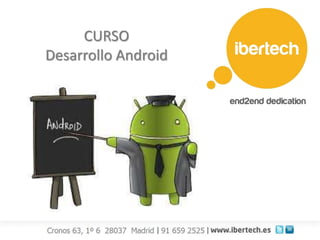 CURSO 
Desarrollo Android 
 