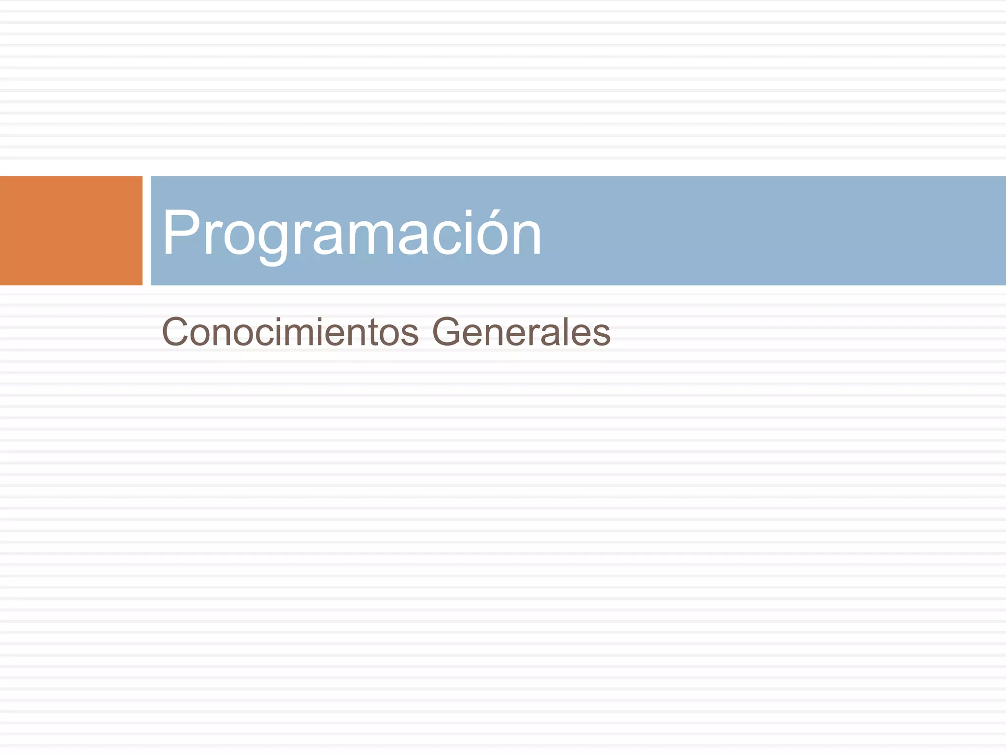 Conocimientos Generales
Programación
 