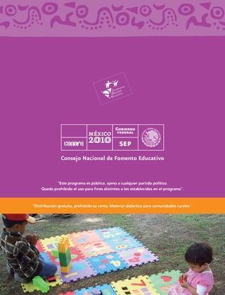 “Este programa es público, ajeno a cualquier partido político.
Queda prohibido el uso para fines distintos a los establecidos en el programa”.
“Distribución gratuita, prohibida su venta. Material didáctico para comunidades rurales”.
 