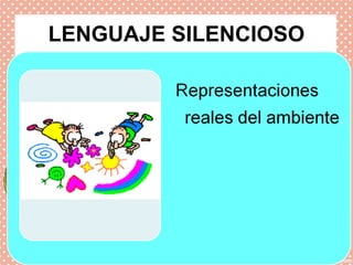 LENGUAJE SILENCIOSO
 