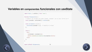 Variables en componentes funcionales con useState
 