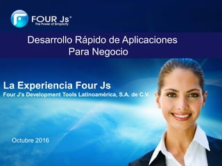 Page | 1
Q&A
Octubre 2016
La Experiencia Four Js
Four J's Development Tools Latinoamérica, S.A. de C.V.
Desarrollo Rápido de Aplicaciones
Para Negocio
 