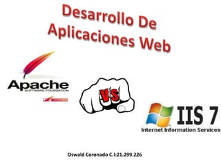 Desarrollo De Aplicaciones Web Oswald Coronado C.I:21.299.226 