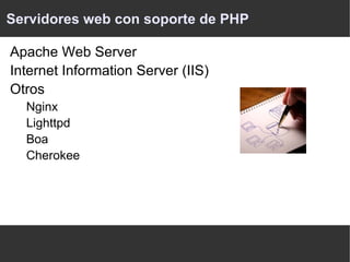 ¿Por qué usar PHP? Producto de código abierto (open source). Curva asequible de aprendizaje. Hosting barato. 
