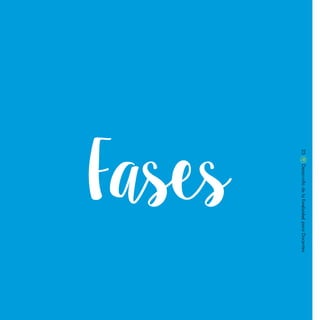 Fases
DesarrollodelaCreatividadparaDocentes25
 