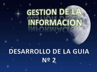 GESTION DE LA  INFORMACION DESARROLLO DE LA GUIA Nº 2 