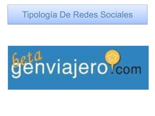 Tipología De Redes Sociales
 