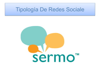 Tipología De Redes Sociale
 