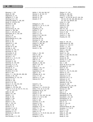 ÍNDICE ONOMÁSTICO




Macionis, J., 179                            Mullis, I., 185, 244, 246, 247            Philips, S. U., 252
Maehr, M., 296                               Murray, C, 20, 161, 171                   Phillips, D., 292, 293
Magnusson, D., 79                            Murray, D., 249                           Phinney, J., 283, 284
Mangrum, C. T., 356                          Murray, H., 176                           Piaget, J., 22, 28, 38, 101-127, 128, 130,
Manning, B. H., 134                          Mussen, P, 79                               131-132, 137, 161, 205, 209, 210, 211,
Markstrom-Adams, C, 282, 283                                                             212, 220, 233, 306-307, 310
Marsh, H., 272-27'4, 278                                                               Piche, G. L., 243
Marshall, H., 296                            Nakagawa, K., 183                         Pinnell, G., 251
Martin, G., 83                               Natriello, G., 10, 14, 15, 181            Pintrich, P., 287
Martín, J., 310                              Neel, R. S., 344                          Pipher, M., 87
Martínez-Pons, M., 159                       Neighbors, H., 83                         Platt, M., 226
Maslow, A., 285, 286                         Neilans, X, 134                           Plomin, R., 20, 170, 171
Masón, J., 233, 252, 253                     Nelson, D., 55                            Porter, P., 256
Mastropieri, M. A., 344, 356                 Nelson, K., 153                           Porter, R. H., 68
Matas, L., 69                                Nelson, N. W., 326, 335                   Powell, G. J., 282
Mathews, K., 274                             Newby, T., 286                            Pressley, M., 159
Matute-Bianchi, M. E., 284                   Newcomb, M., 84
Mauer, C, 68                                 Newman, D., 133
Mauer, D., 68                                Nicholls, J., 288, 294, 296               Radar, R, 149, 150
Maxwell, R. J., 246                          Nisbett, R., 290, 291                     Radke-Yarrow, M., 299
Mayer, L., 305                               Noddings, N., 309                         Ramey, C. T., 176, 177
McAdoo, H. P., 282                           Nolen, S., 289                            Rankin, J. L., 351
McCabe, A., 232                              Nowell, A., 186                           Rasinski, T. V., 238
McCall, R. B., 170, 173                                                                Read, C., 233, 240
McCarthy, K., 276                                                                      Rebok, G., 305
McCartney, K., 20                            Oakes, J., 182, 189                       Reed, V. A., 332
McCollum, P., 253                            Ochs, E., 226                             Reid, J. B., 298, 300, 304, 306
McCrary, J., 83                              Oden, M. H., 30                           Reimer, J., 307
McDill, E. L., 14, 15, 181                   Odom, R., 150                             Renick, M., 291
McGue, M., 171                               Offer, D., 16                             Reschly, D. J., 325
Mclntosh, R., 344                            Ogbu, J., 183, 247                        Rescorla, L., 172
McKinley, N., 335, 336                       Okazaki, S., 180, 182                     Rest, J., 308
McKusick, V. A., 54                          Okolo, C. M., 351                         Reyes, M. de la Luz, 256
McLaughlin, F. J., 68                        Olds, S., 67                              Rheingold, H., 214
McLoyd, B., 14                               O'Malley, J. M., 255                      Rieth, H., 351
McPartland, J., 293                          O'Malley, R, 83                           Rileigh, K., 214
Meadows, N. B., 344                          Oppenheim, D., 281                        Ritter, P. L., 79, 174, 182, 293
Meck, E., 108                                Opper, S., 107                            Roberts, D., 174
Meece, J. L., 188, 280, 281, 289, 296        Orlansky, M. D., 342                      Roberts, D. F, 293
Meehan, A. M.r 120                           Orton, S. T., 66                          Robertson, E., 83
Meichenbaum, D., 133, 134                    Osborne, A. G., 330                       Robertson, M. A., 74
Meister, C, 135                              Osborne, M., 334                          Robinson, A., 55
Menyuk, P, 230                                                                         Robinson, M., 123
"ercer, A. R., 350                                                                     Robinson, S. M., 333
  ercer, C. D., 332, 333, 350                Paikoff, R., 78                           Roesner, R., 289
  esibov, G. B., 346                         Paley, V. G., 107                         Rogoff, B., 10, 123, 134, 138
Midgley, C, 274, 294, 296                    Palincsar, A. S., 135-138, 254            Rohrkemper, M., 296
Miller, R, 17, 21, 22, 110, 111, 114, 121,   Pallas, A. M., 10, 14, 15, 181            Romney, D., 188
  147, 151, 152, 153                         Palombaro, M. M., 355                     Rose, E., 344
Miller, R., 283                              Paolitto, D., 307                         Rose, L., 8
Miller, S. M., 346                           Papalia, D., 67                           Rosenberg, M., 282
Modell, J., 12                               París, S. G., 155, 158, 159, 160          Rosenberg, R. N., 54
Moely, B., 160                               Parke, R. D., 32, 51, 300                 Rosenblatt, L. M., 235
Moffett, J., 240                             Parker, G., 344                           Rosenkrantz, B., 12
Moffltt, T., 79                              Parks, R., 328                            Rosenshine, B., 135
Mohatt, G., 252                              Patterson, G. R., 301                     Ross, D., 32
"olí, L., 132, 133                           Peisner, E., 6-8                          Ross, G., 134, 135
 .oran, M., 68                               Pelham, W., 339                           Ross, S., 32
Morelli, G., 10                              Pellegrini, A. D., 74                     Rotheram-Borus, M., 284
"orrison, F., 34, 35                         Pellet, T. L., 73                         Rousseau, J. J., 18, 19
...orrow, L. M., 227                         Perfetti, C, 229, 233                     Rowitz, L., 342
Moshman, D., 117                             Peskin, H., 79                            Royce, J., 176
Moskowitz, B., 206, 216                      Petersen, A., 77, 78, 87, 184, 185, 187   Rubin, K., 297, 298
Moss, H., 85                                 Peterson, C., 232                         Ruble, D., 273
Muir-Broadus, J. E., 158                     Pettigrew, J. W., 54                      Rueda, R., 253
 