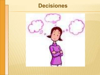 Decisiones
 