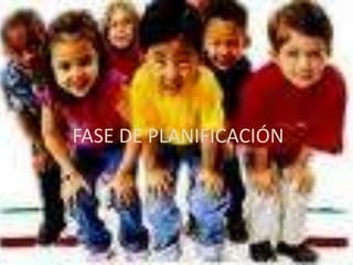 FASE DE PLANIFICACIÓN
