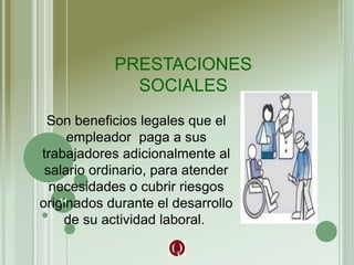 PRESTACIONES
SOCIALES
Son beneficios legales que el
empleador paga a sus
trabajadores adicionalmente al
salario ordinario, para atender
necesidades o cubrir riesgos
originados durante el desarrollo
de su actividad laboral.
14
 