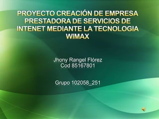 Jhony Rangel Flórez
  Cod 85167801


Grupo 102058_251
 