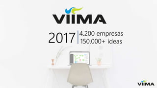 4.200 empresas
150.000+ ideas2017
 