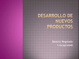 Beatriz Regalado 
1-incapre646 
 
