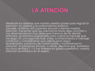 NUESTRO CEREBRO EN EL APRENDIZAJEBases fundamentales del aprendizaje:Aprender es el proceso por el cual adquirimos una determinada información y la almacenamos, para poder utilizarla cuando nos parece necesaria. Esta utilización puede ser mental (p. ej., el recuerdo de un acontecimiento, concepto, dato), o instrumental (p. ej., la realización manual de una tarea). En cualquier caso, el aprendizaje exige que la información nos penetre a través de nuestro sentidos, sea procesada y almacenada en nuestro cerebro, y pueda después ser evocada o recordada para, finalmente, ser utilizada si se la requiere.
