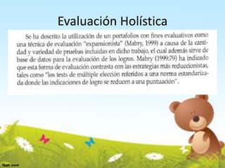 Evaluación Holística
 