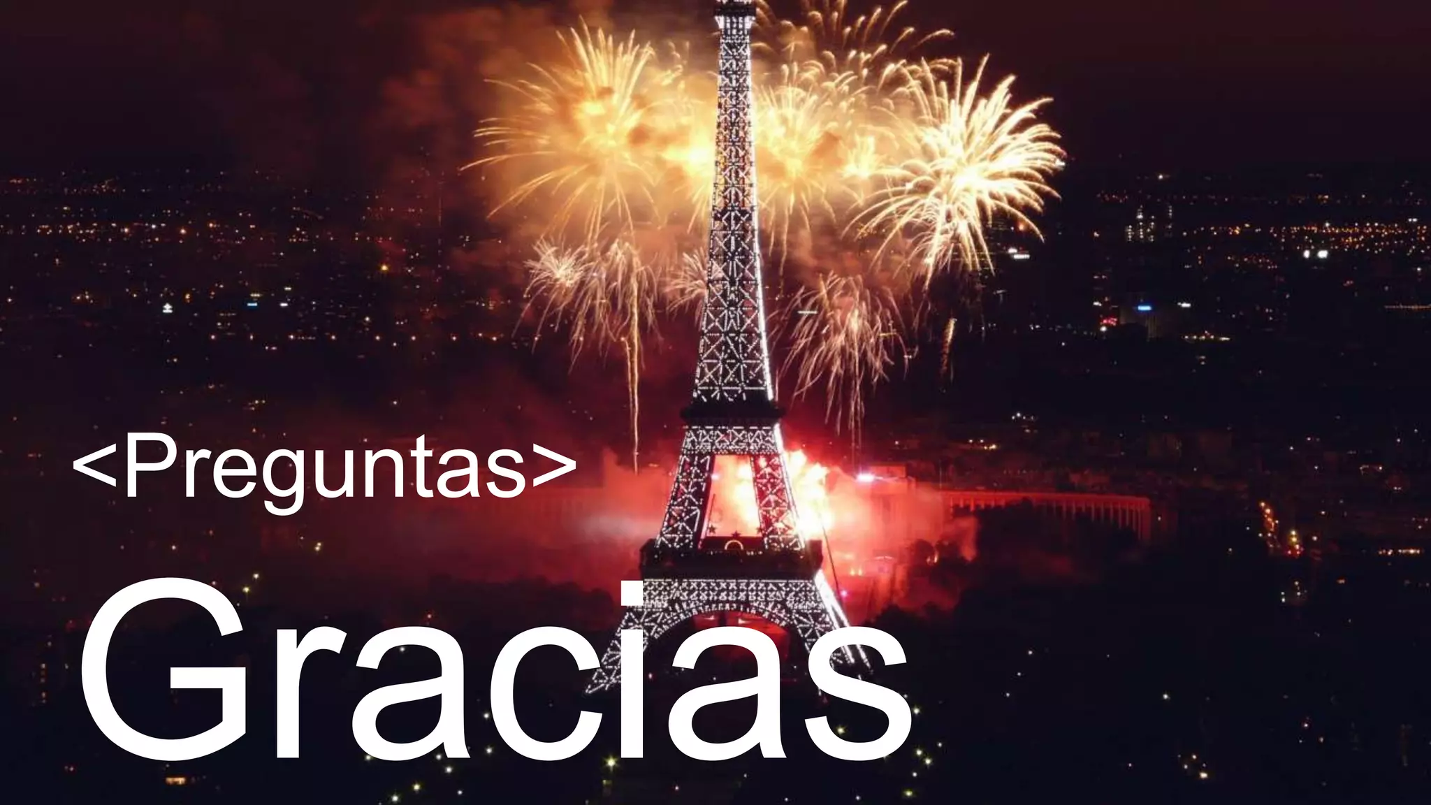 <Preguntas>

Gracias
 