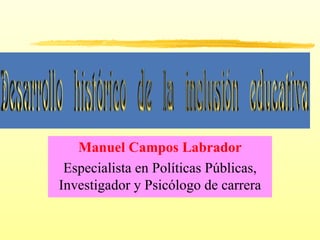 Manuel Campos Labrador Especialista en Políticas Públicas, Investigador y Psicólogo de carrera 