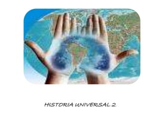 HISTORIA DE MÉXICO 2.
HISTORIA UNIVERSAL 2.
 
