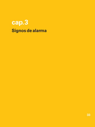 cap. 3
Signos de alarma

33

 