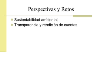 Perspectivas y Retos Sustentabilidad ambiental Transparencia y rendición de cuentas 