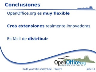 Introducción Extensiones son pequeños programas para extender la funcionalidad de OOo 