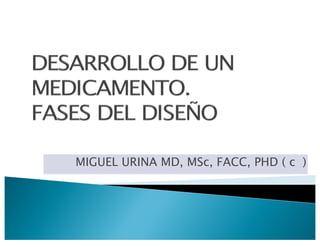 MIGUEL URINA MD, MSc, FACC, PHD ( c )
 