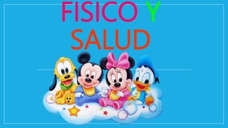 FISICO Y
SALUD
 