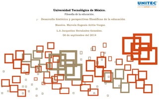 Universidad Tecnológica de México. 
Filosofía de la educación. 
 