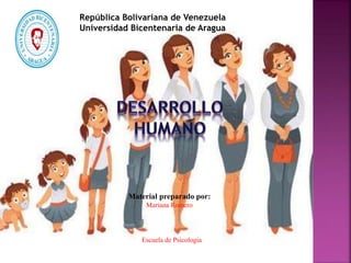Material preparado por:
Mariana Romero
Escuela de Psicología
República Bolivariana de Venezuela
Universidad Bicentenaria de Aragua
 