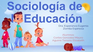 Sociología de
la Educación
 