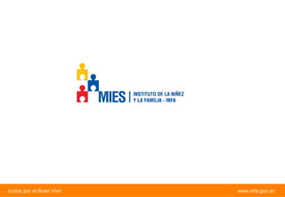 Juntos por el Buen Vivir.

www.infa.gov.ec

 