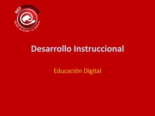 Desarrollo Instruccional Educación Digital 