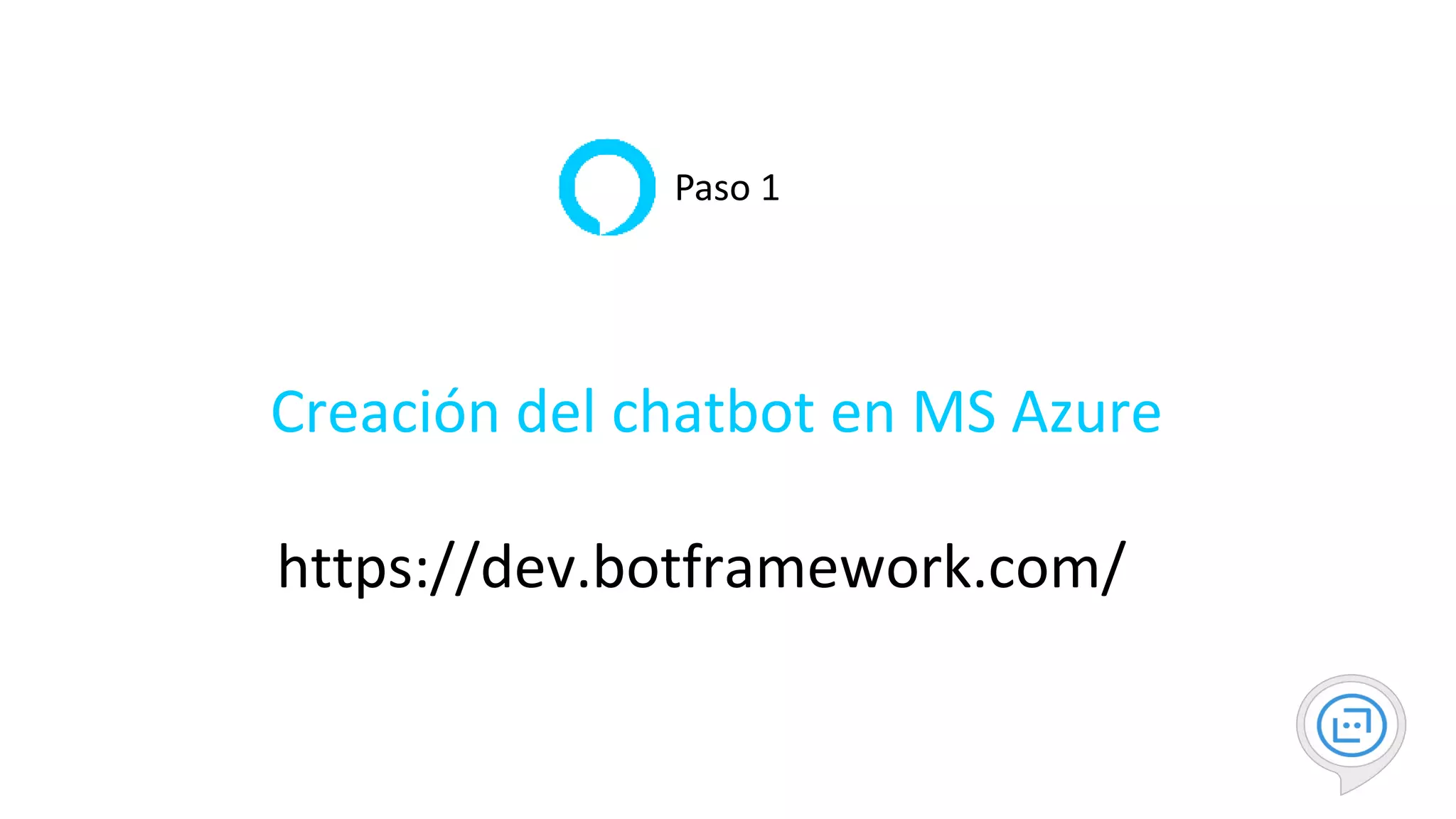 13
Creación del chatbot en MS Azure
https://dev.botframework.com/
Paso 1
 